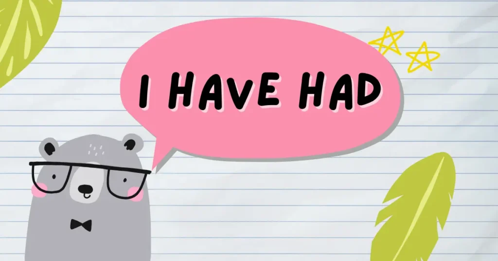 Difference Between I have had and I had had 1 what is i have had