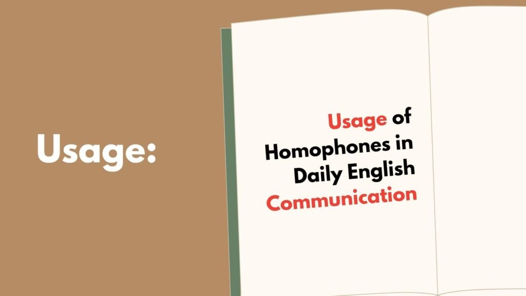 Usage of Homophones in Daily English Communication: 