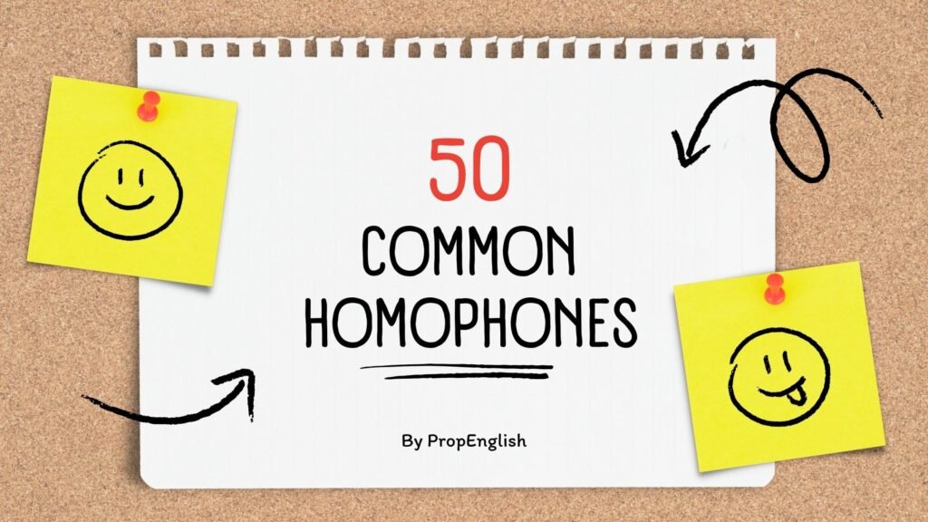 The list of 50 Common Homophones: