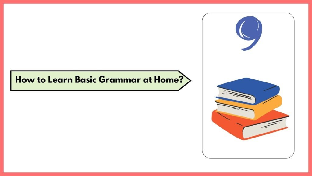 How to Learn Basic Grammar at Home