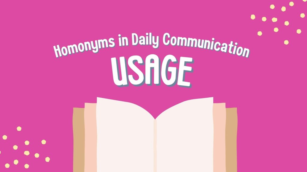 Usage of Homonyms in Daily Communication