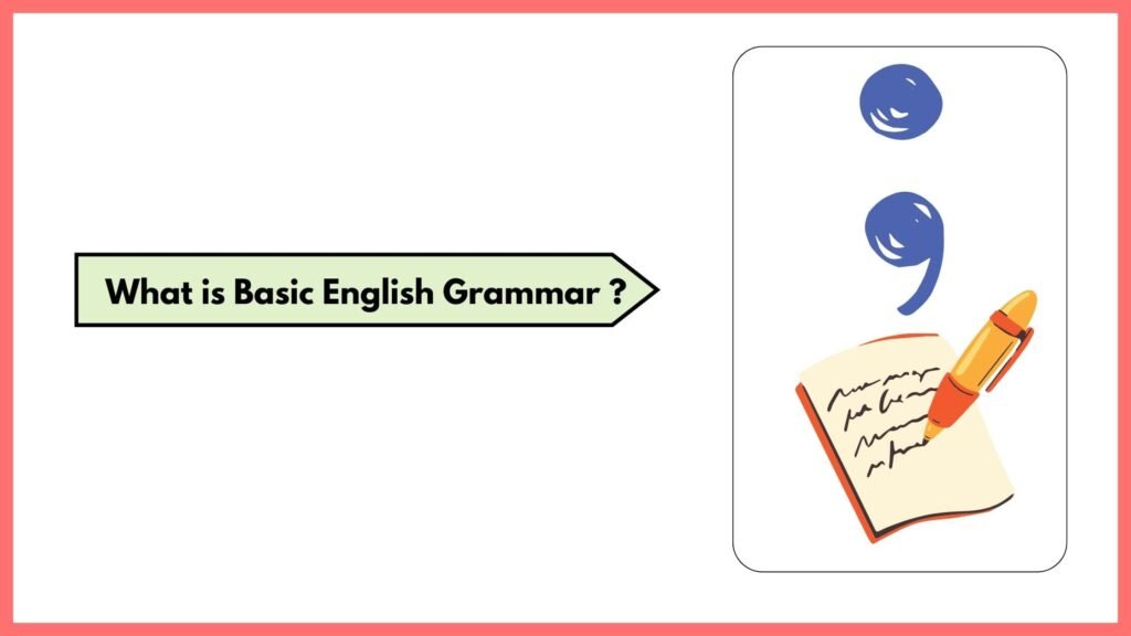 What is Basic English Grammar ?