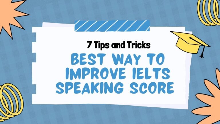 Best Way to Improve IELTS Speaking Score 7 Tips and Tricks