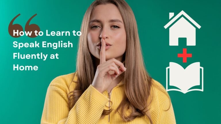 How to Speak English Fluently at Home | The Ultimate Method to Practice Spoken English at Home