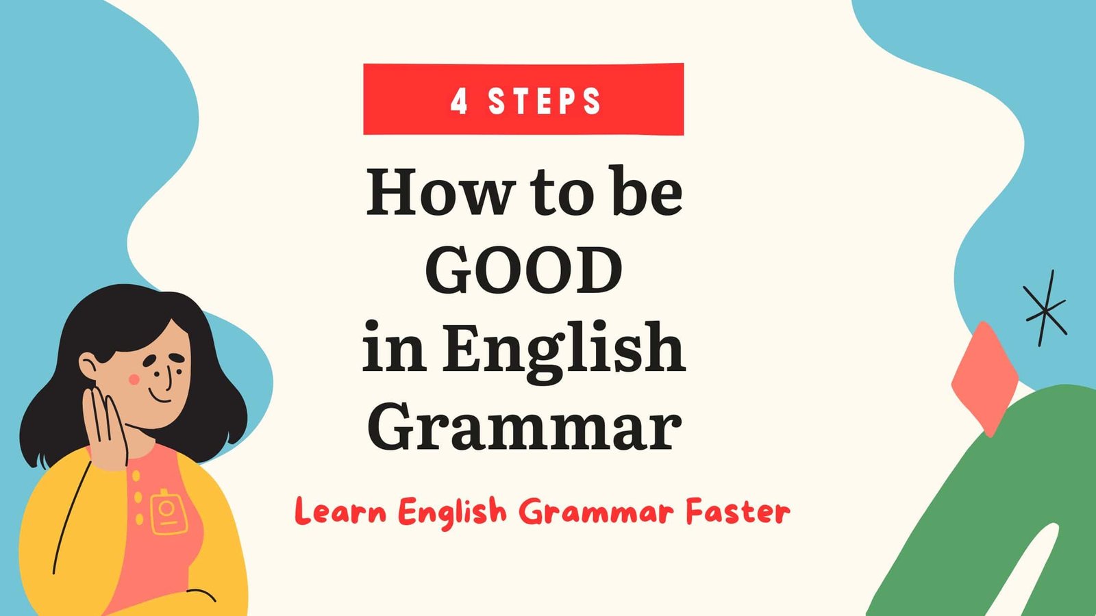 How to be GOOD in English Grammar | 4 Steps to Learn English Grammar Faster