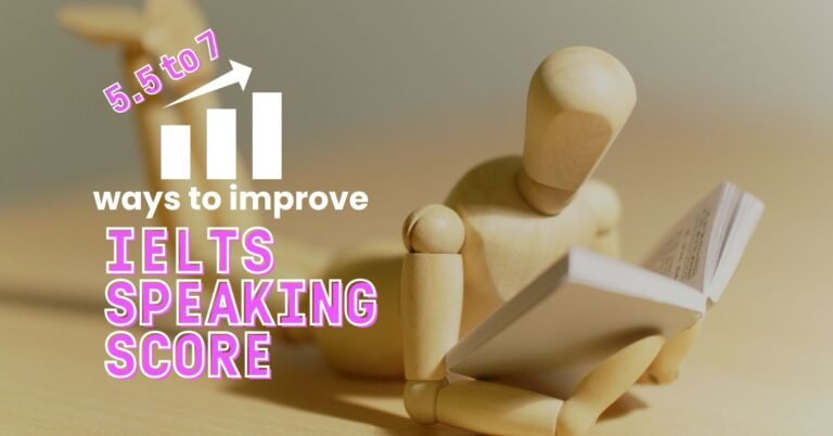How to Improve IELTS Speaking From 5.5 to 7