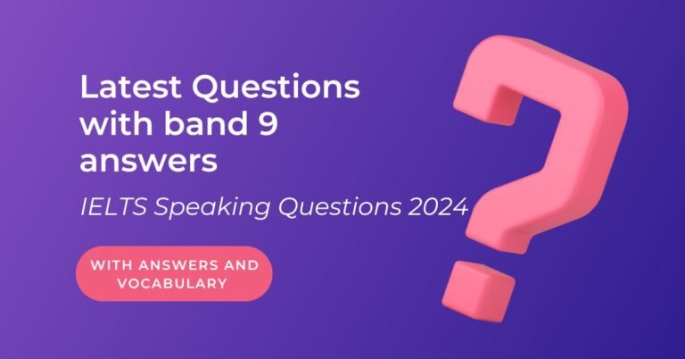 IELTS Speaking Questions 2024 With Answers