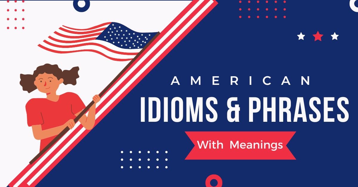 American Idioms and Phases