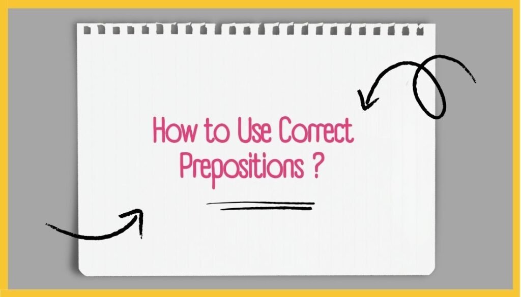 How to use Correct prepositions min