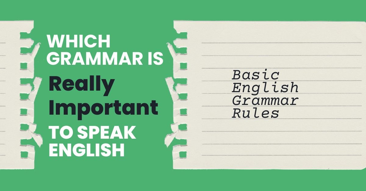 Which grammar is important to speak English