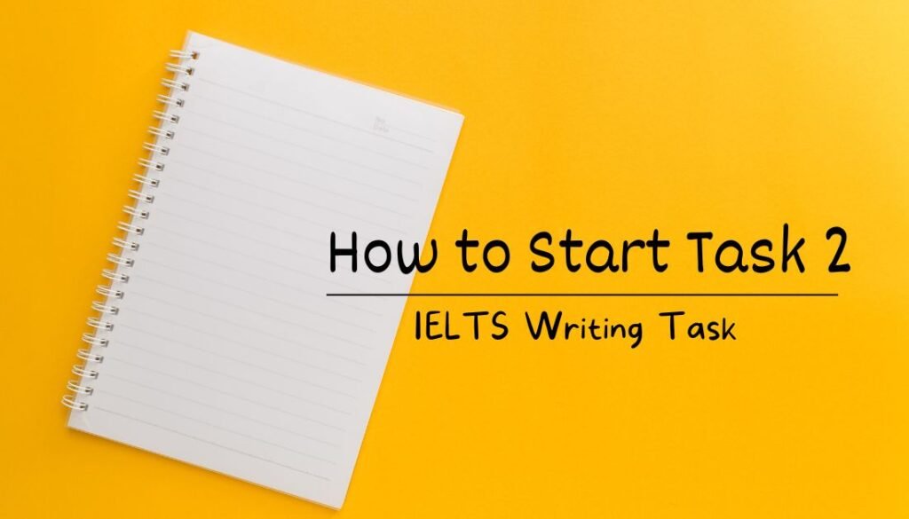 How to Start Task 2 in IELTS