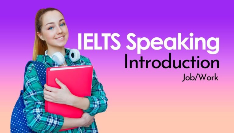 IELTS Speaking Introduction Sample Answers job work