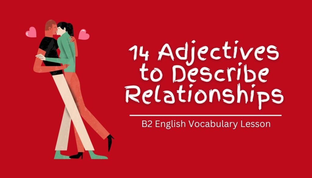 Relationship Vocabulary
B2 English Vocabulary Lesson