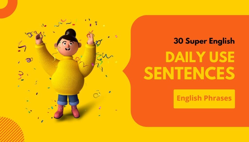 30 Super English Sentences for Daily Use English Phrases