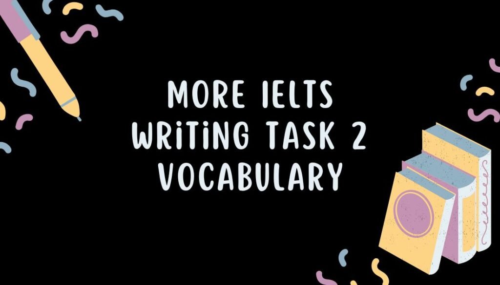 ielts writing task 2 synonyms vocabulary 