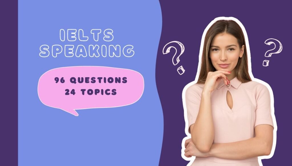 IELTS Speaking Questions and Topics