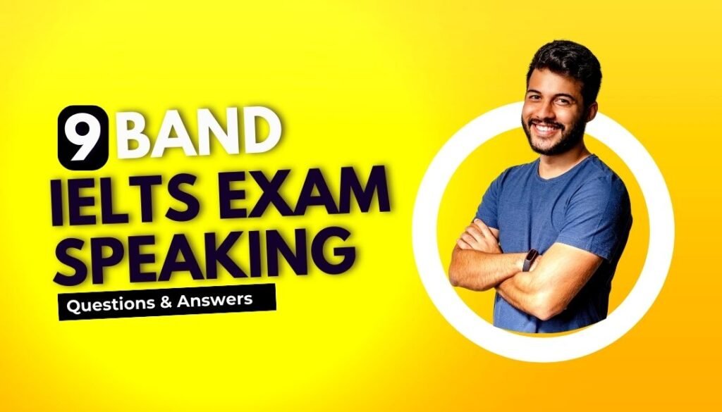 IELTS Speaking Band 9: Questions and Answers