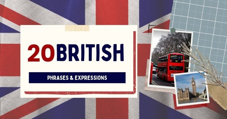 20 British Phrases And Expressions