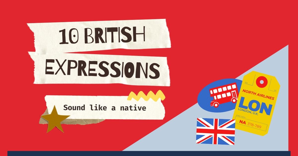 10 Expressions to Sound British | English Like a Native