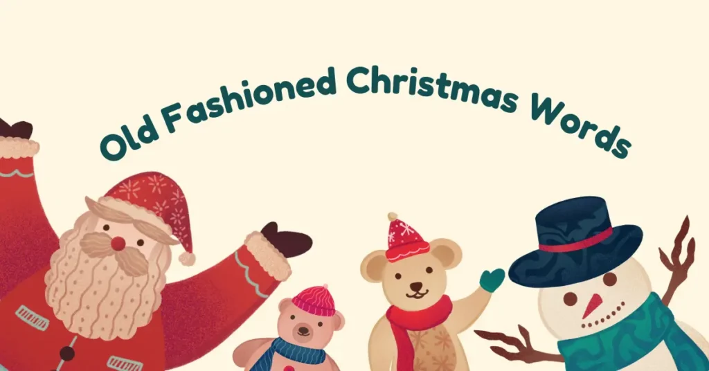 10 Old Fashioned Christmas Words - Spirit of Past Festivities 