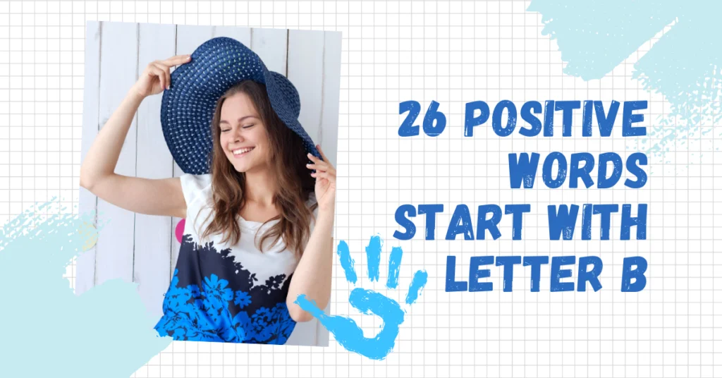 26 Positive Words Start With Letter B