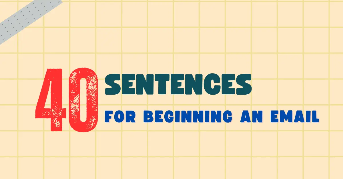 40 Sentences for Beginning an Email