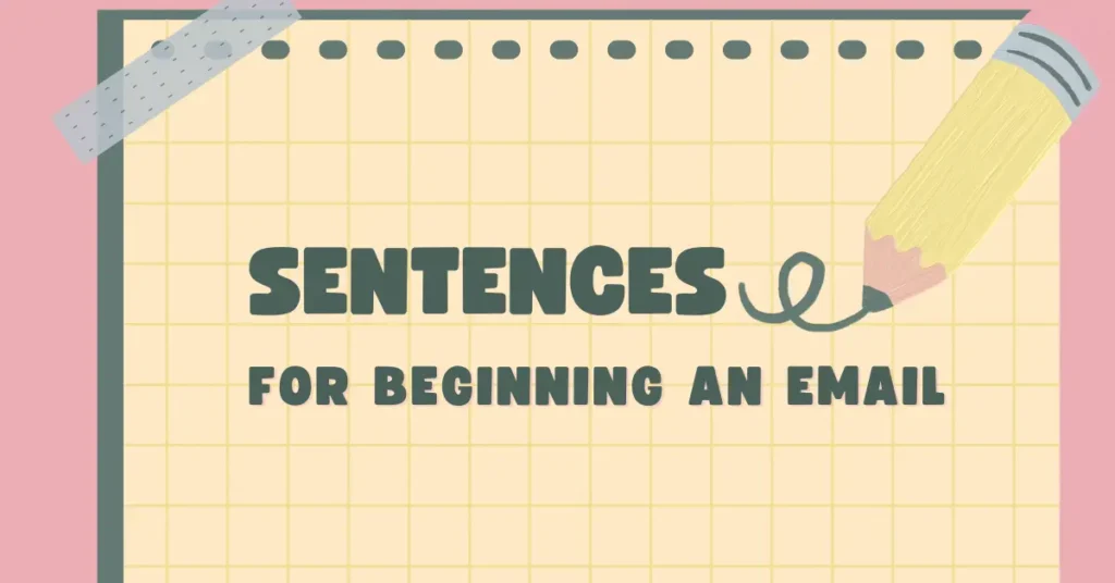 40 Sentences for Beginning an Email