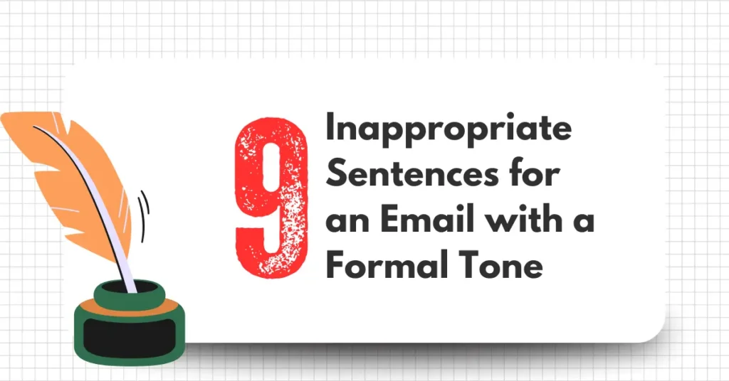 9 Inappropriate Sentences for an Email with a Formal Tone