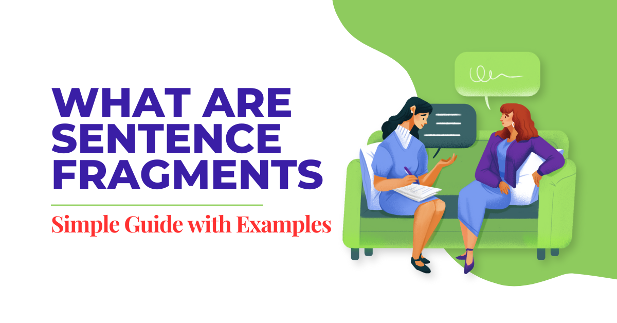 What are Sentence Fragments - Simple Guide with Examples