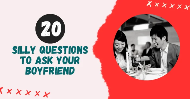 20 SILLY QUESTIONS TO ASK YOUR BOYFRIEND 2