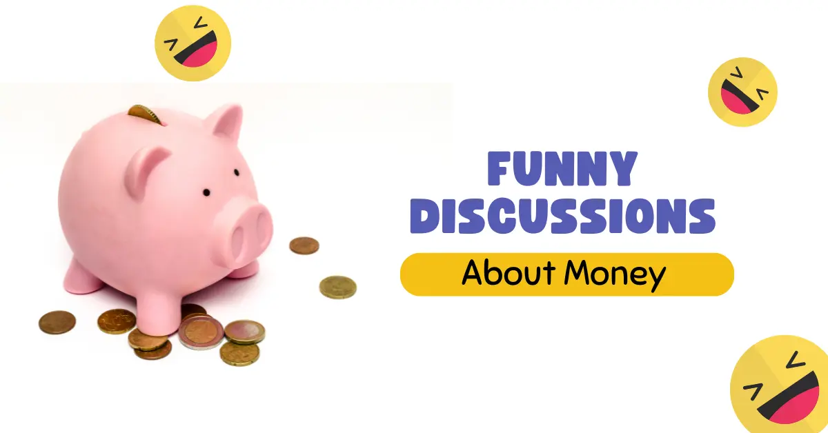 Funny Discussions About Money