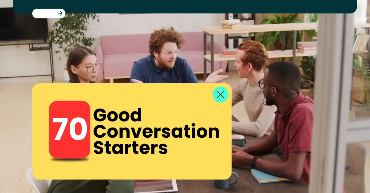 70 Good Conversation Starters 1