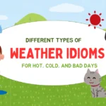 30 Weather Idioms Examples - for Hot, Cold, and Bad Days