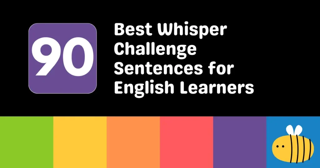 90 Best Whisper Challenge Sentences for English Learners