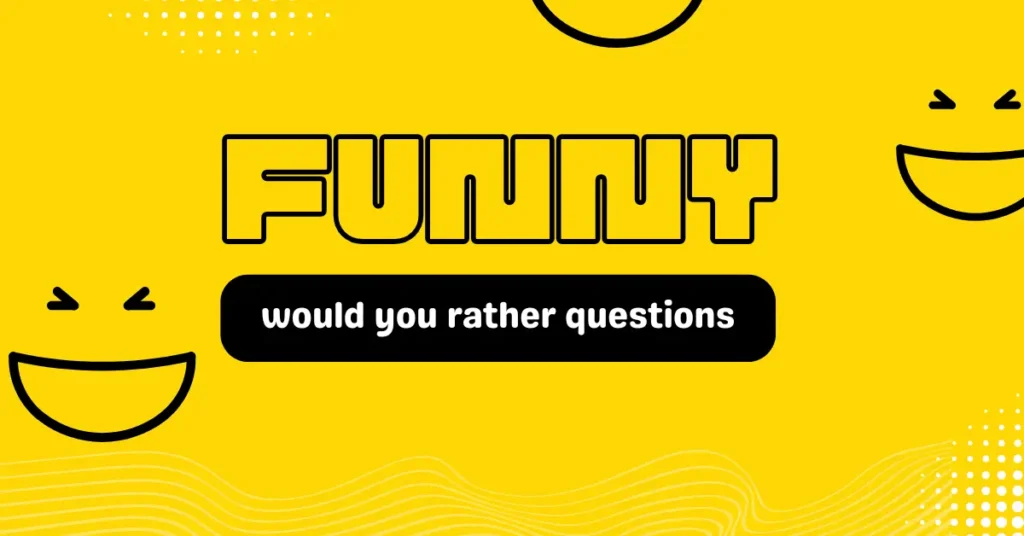 66 Best Funny Would You Rather Questions 1 best funny would you rather questions