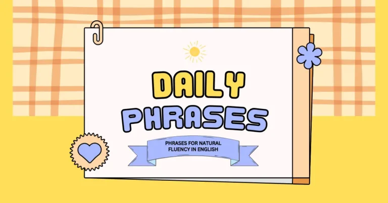 19 Essential Daily Phrases For Natural Fluency In English