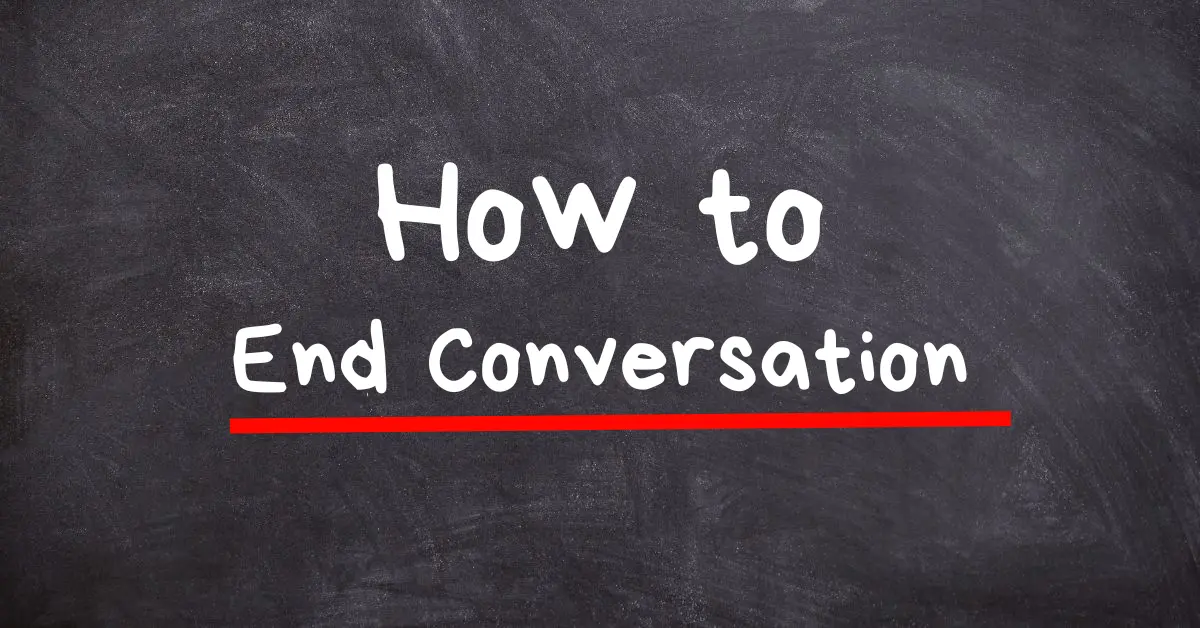 Sentences 6 other ways to end conversation