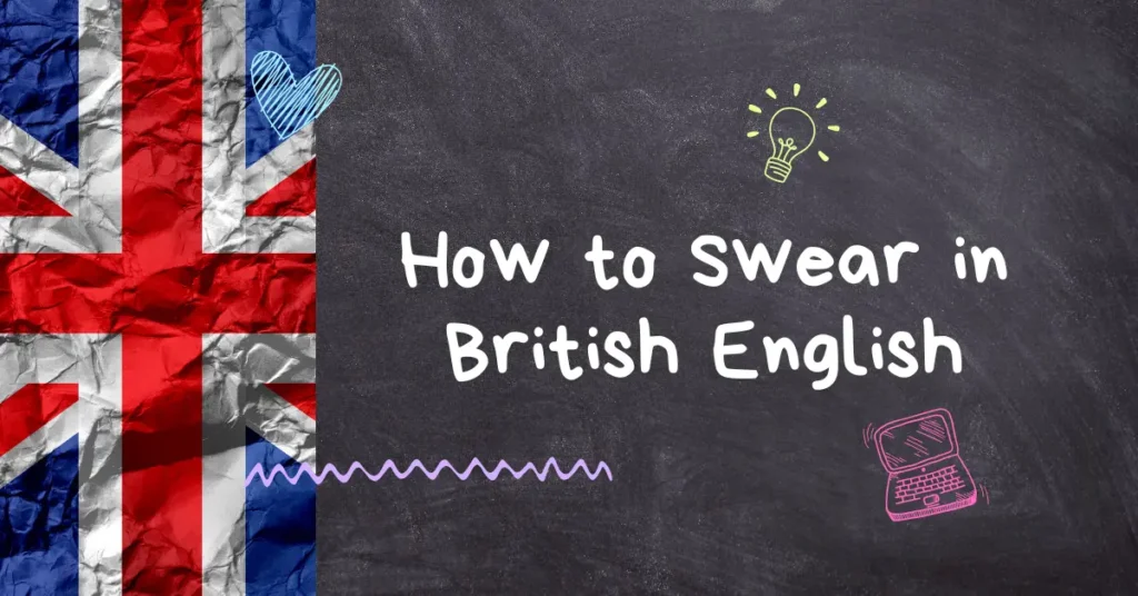 48 Ways to Swear in British English what are British swear words 