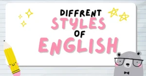 7 Different Styles of English