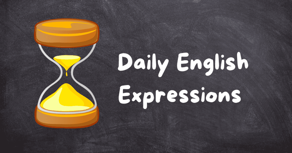 7 Everyday English Expressions About Time