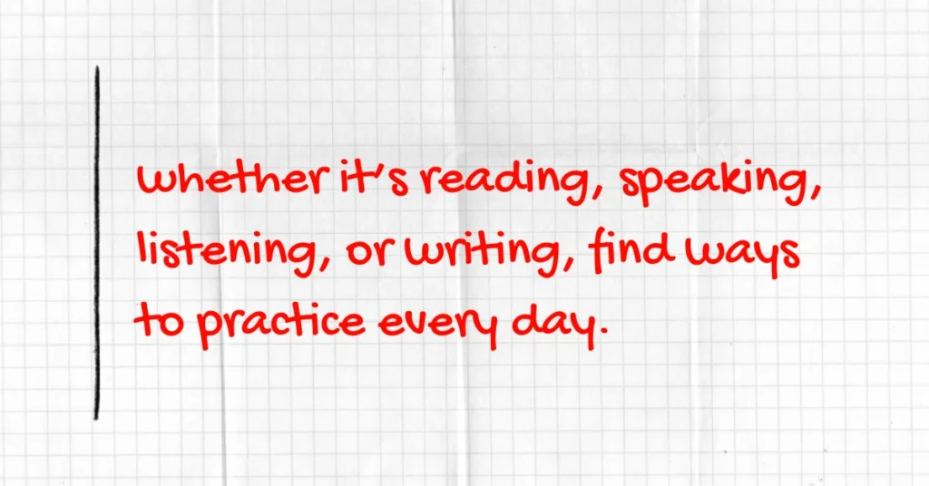 If you say the wrong word or form a sentence incorrectly, just correct yourself and keep going. 