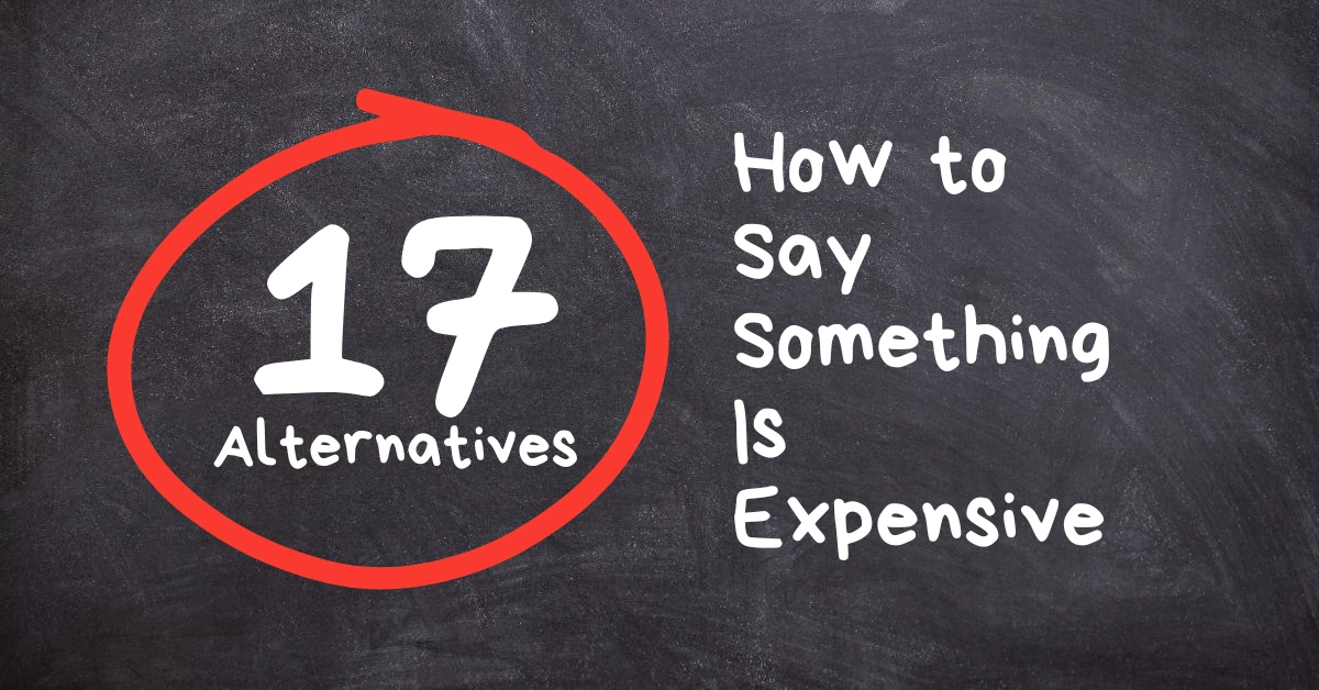 How to Say Something is Expensive