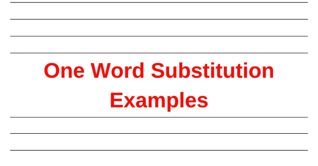 One Word Substitution Examples