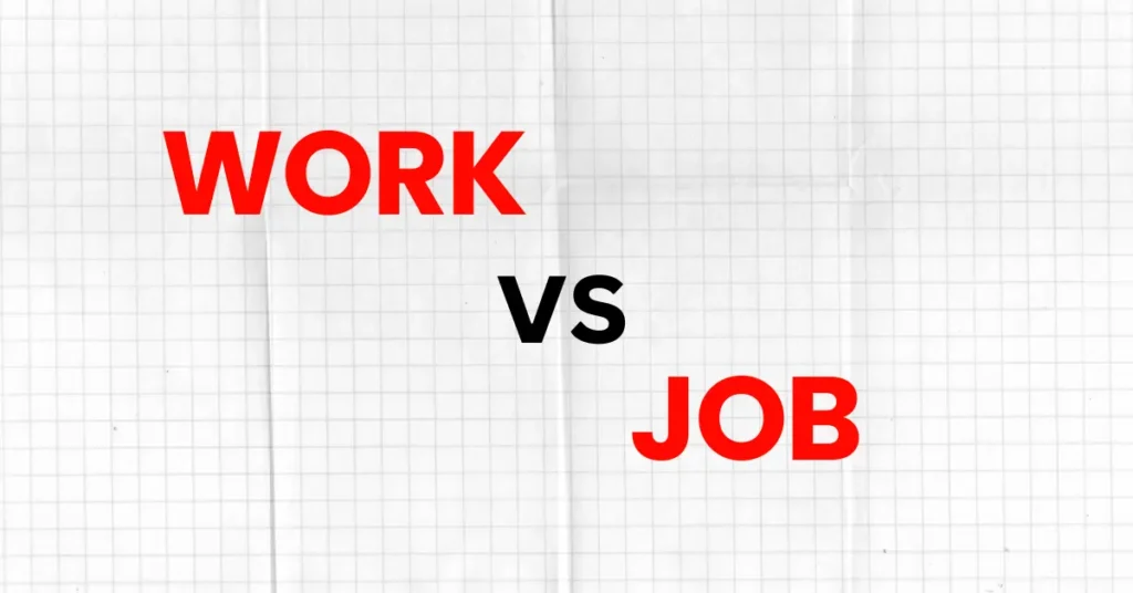 Understanding the Differences Between 'Work' and 'Job'