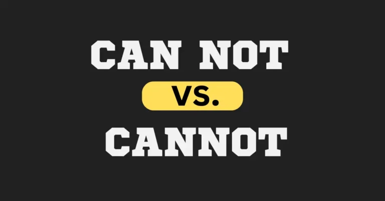 CANNOT vs. CAN NOT What's the Difference