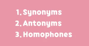 Synonyms, Antonyms, and Homophones: Boost Your Vocabulary! 5 Synonyms, Antonyms, and Homophones Boost Your Vocabulary!