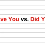 Have You vs. Did You: What’s the Real Difference? 2 Have You vs. Did You